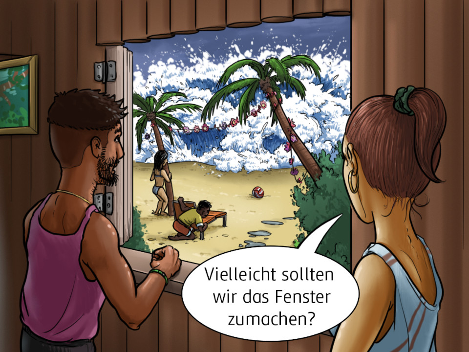 Ein Comic worin ein Mann und eine Frau aus dem Fenster ihres Strandbungalows schauen und einen annähernden Tsunami beobachten, die Frau schlägt vor, dass sie das Fenster zumachen.